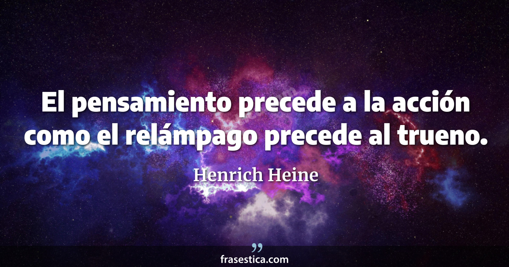 Henrich Heine frase El pensamiento precede a la acción como el