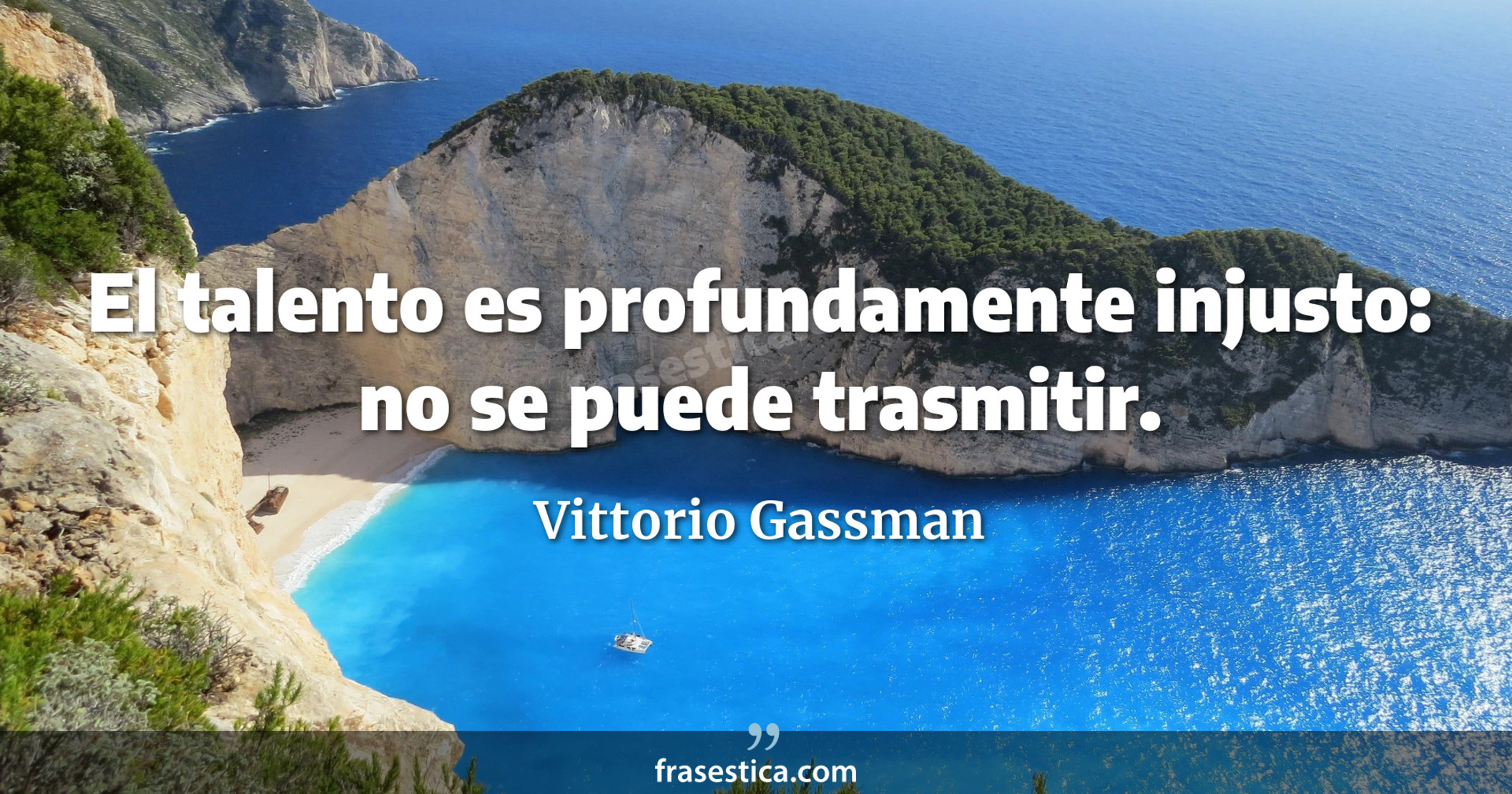 El talento es profundamente injusto: no se puede trasmitir. - Vittorio Gassman