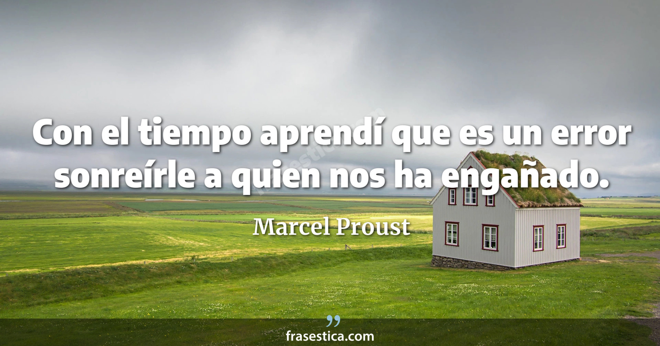 Con el tiempo aprendí que es un error sonreírle a quien nos ha engañado. - Marcel Proust