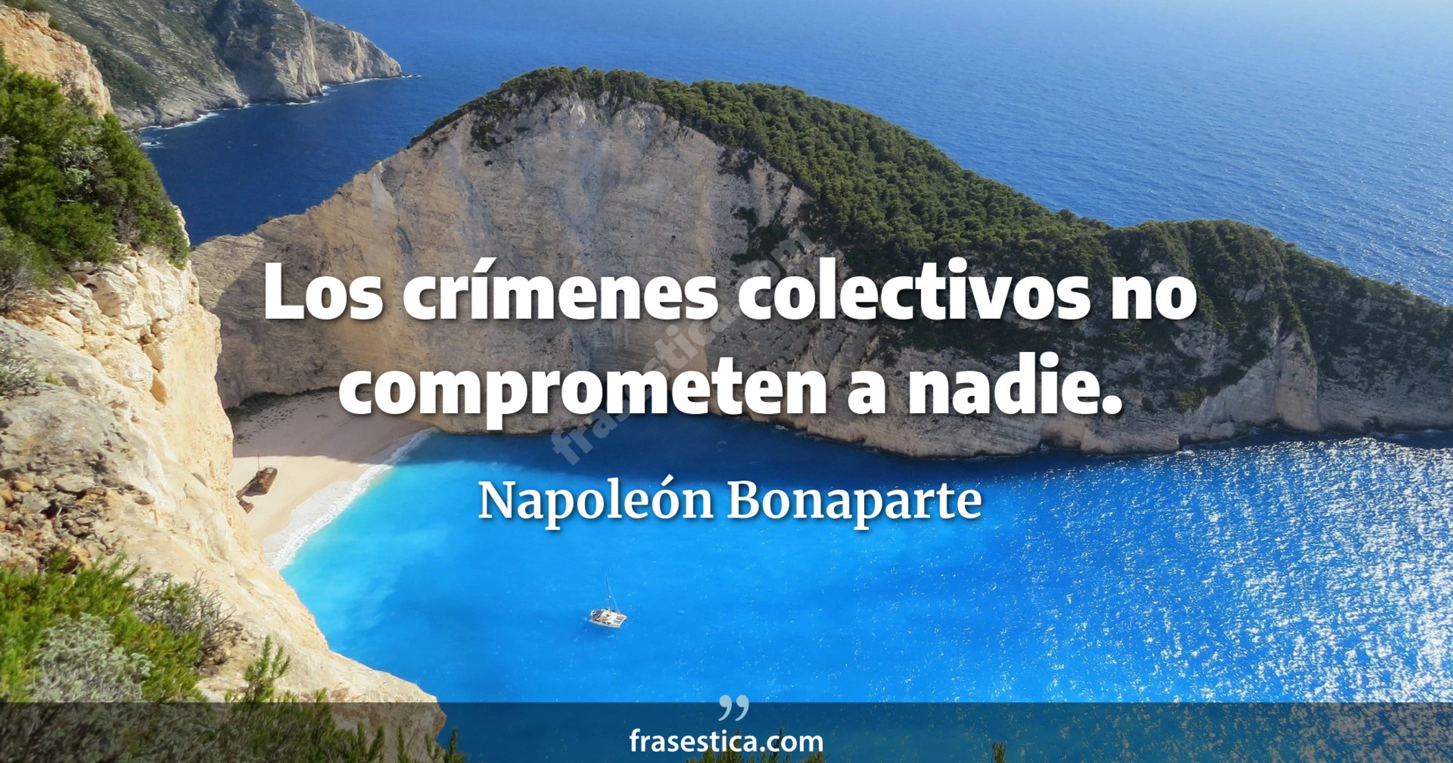 Los crímenes colectivos no comprometen a nadie. - Napoleón Bonaparte