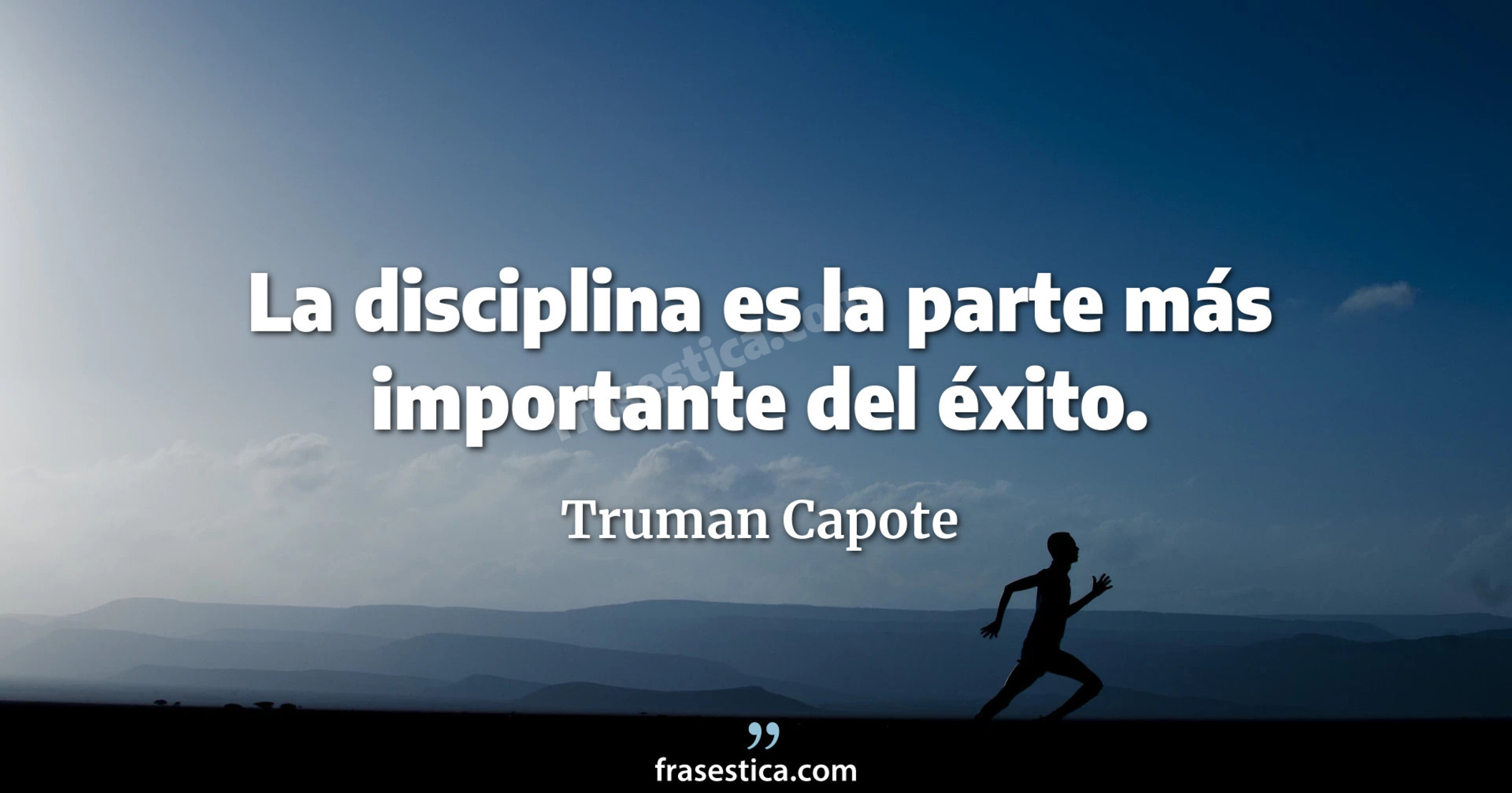 La disciplina es la parte más importante del éxito. - Truman Capote
