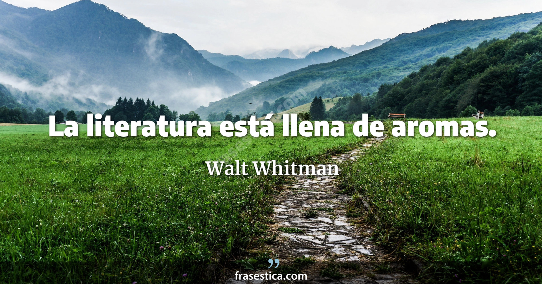 La literatura está llena de aromas. - Walt Whitman