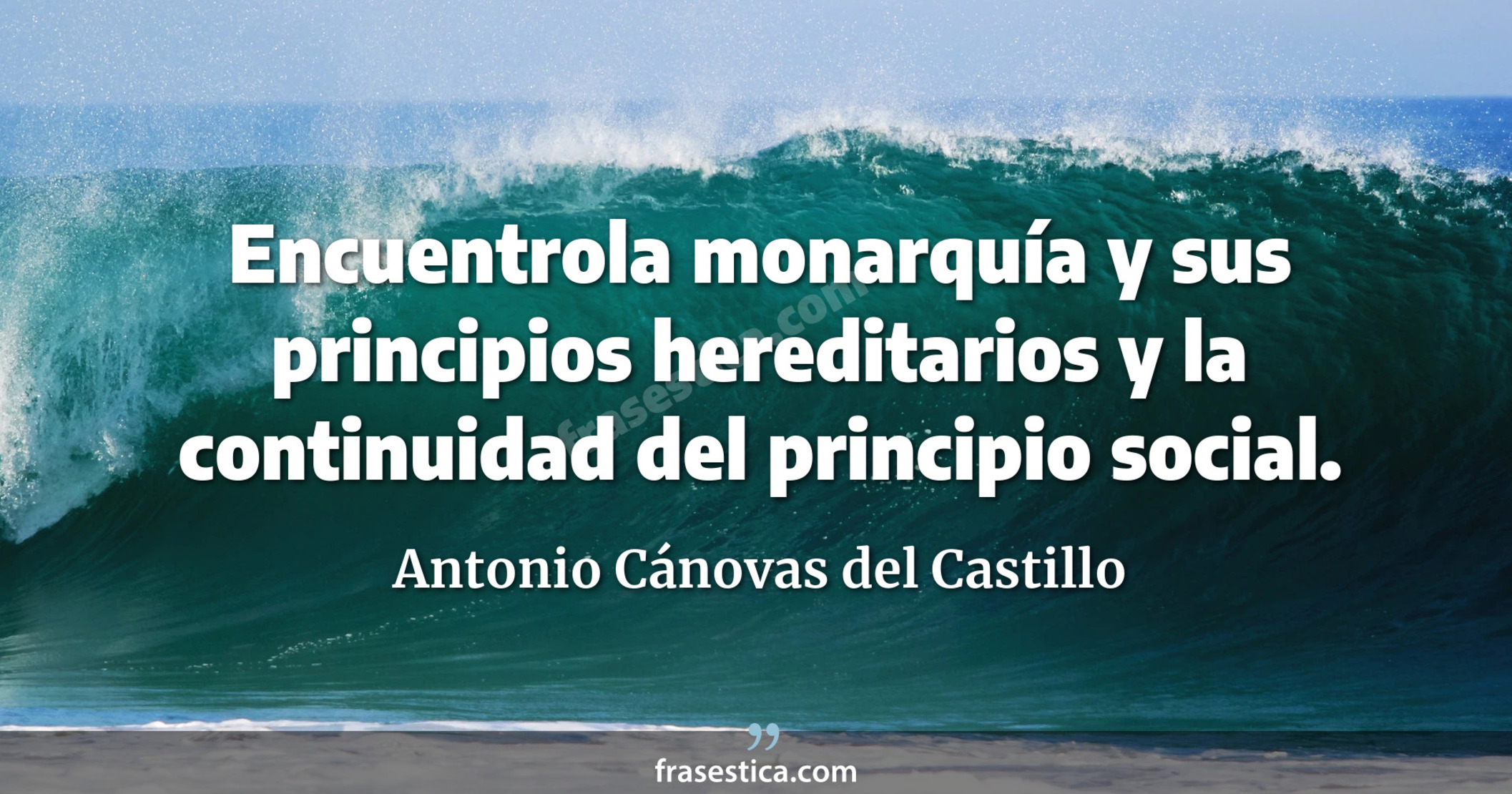 Encuentrola monarquía y sus principios hereditarios y la continuidad del principio social. - Antonio Cánovas del Castillo