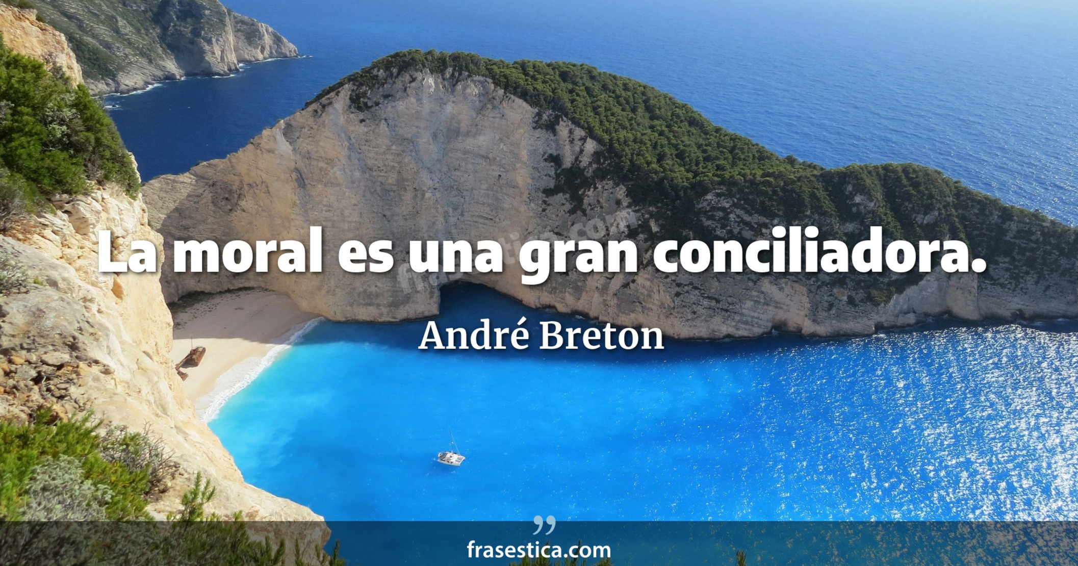 La moral es una gran conciliadora. - André Breton