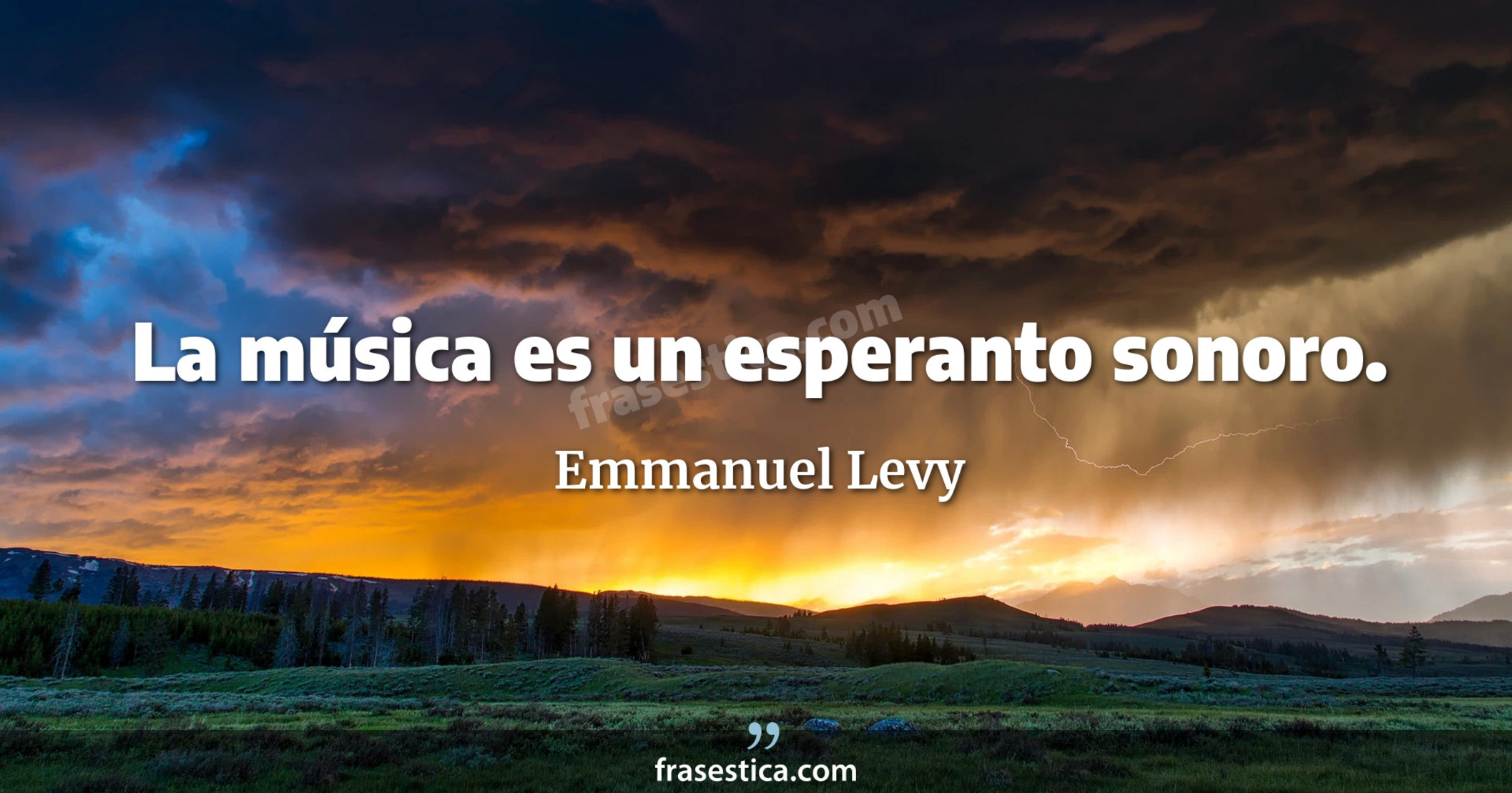 La música es un esperanto sonoro. - Emmanuel Levy