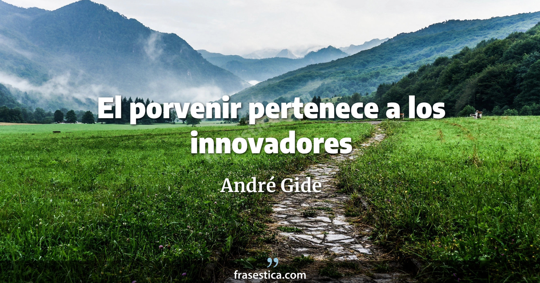 El porvenir pertenece a los innovadores - André Gide
