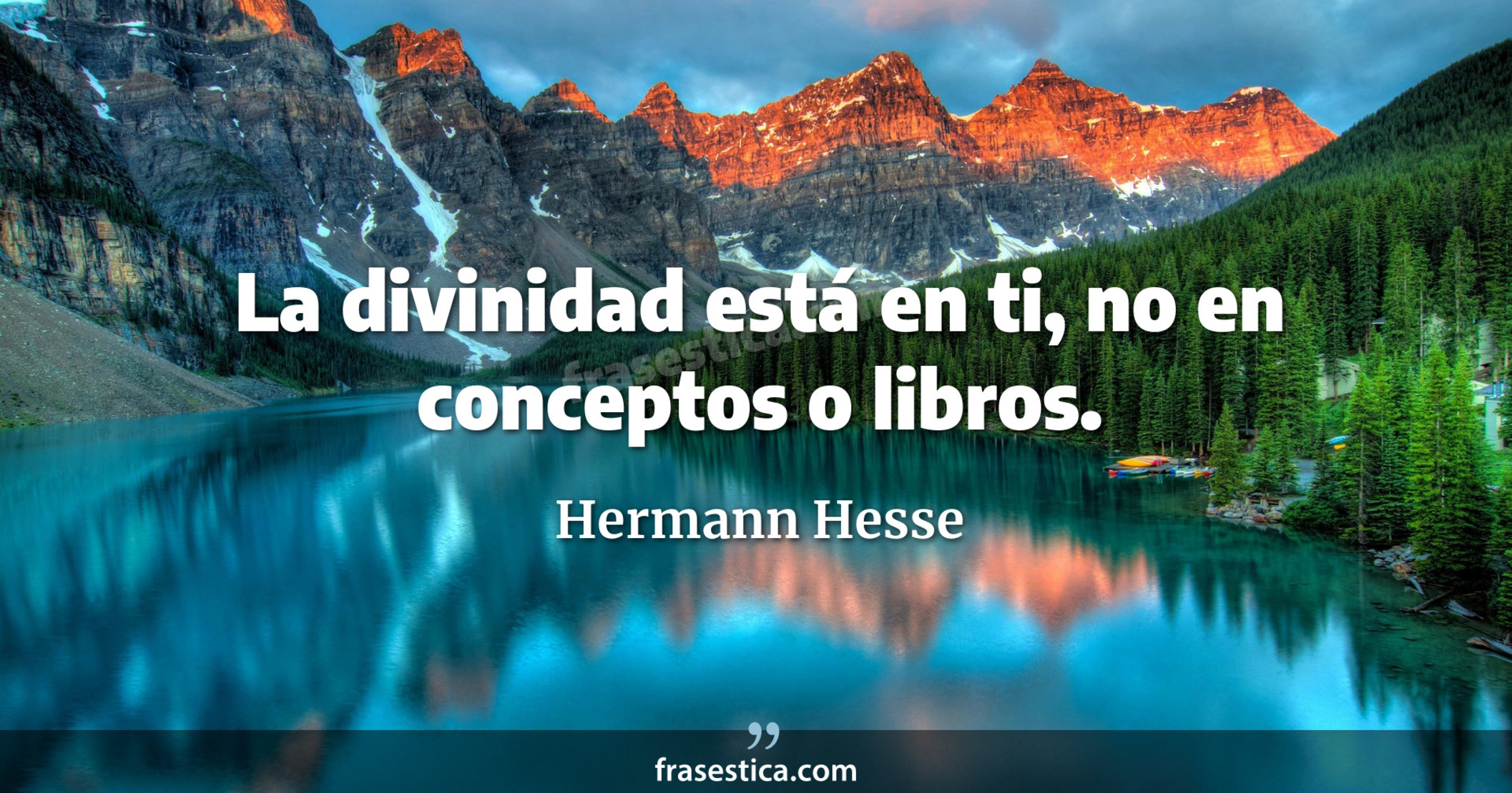 La divinidad está en ti, no en conceptos o libros. - Hermann Hesse