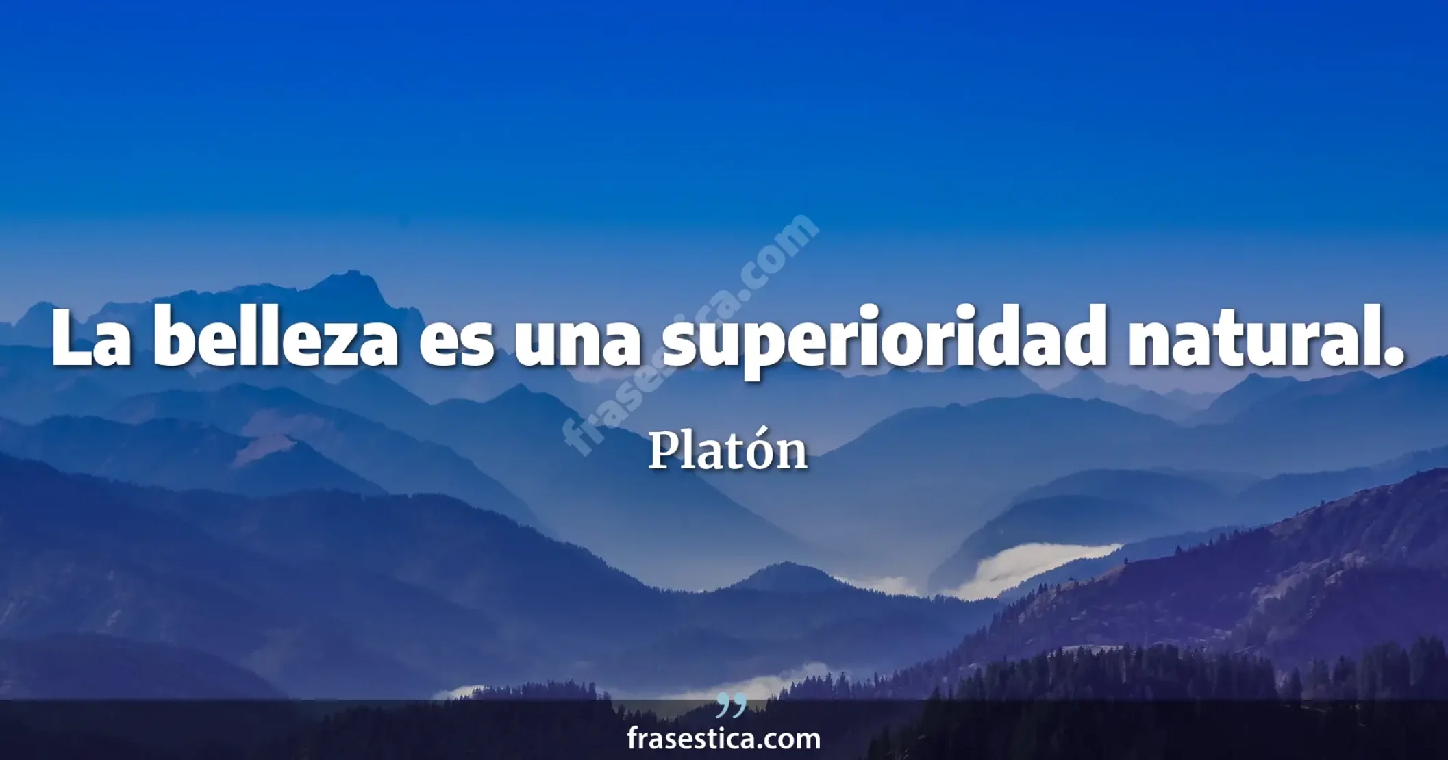 La belleza es una superioridad natural. - Platón