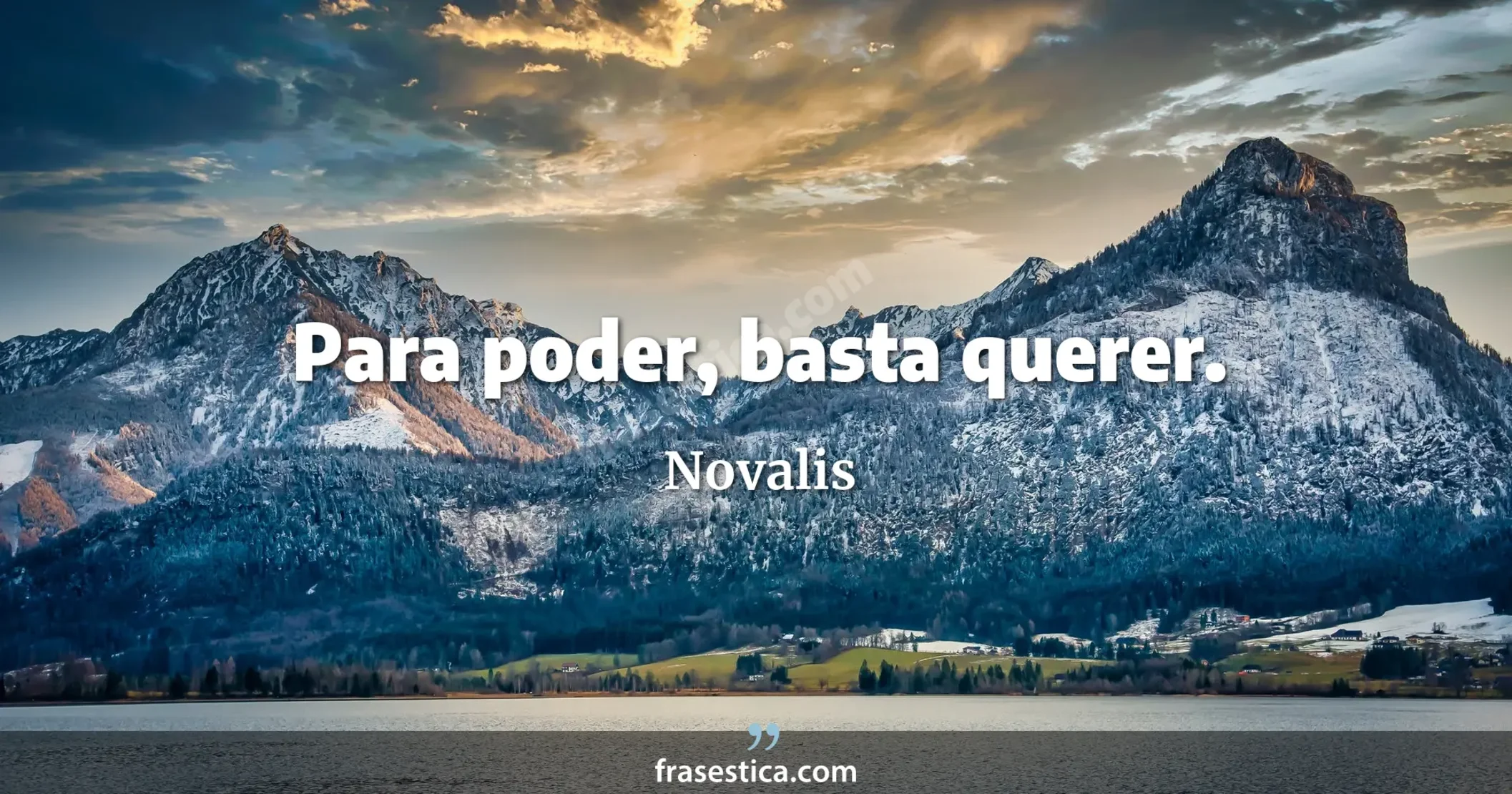 Para poder, basta querer. - Novalis