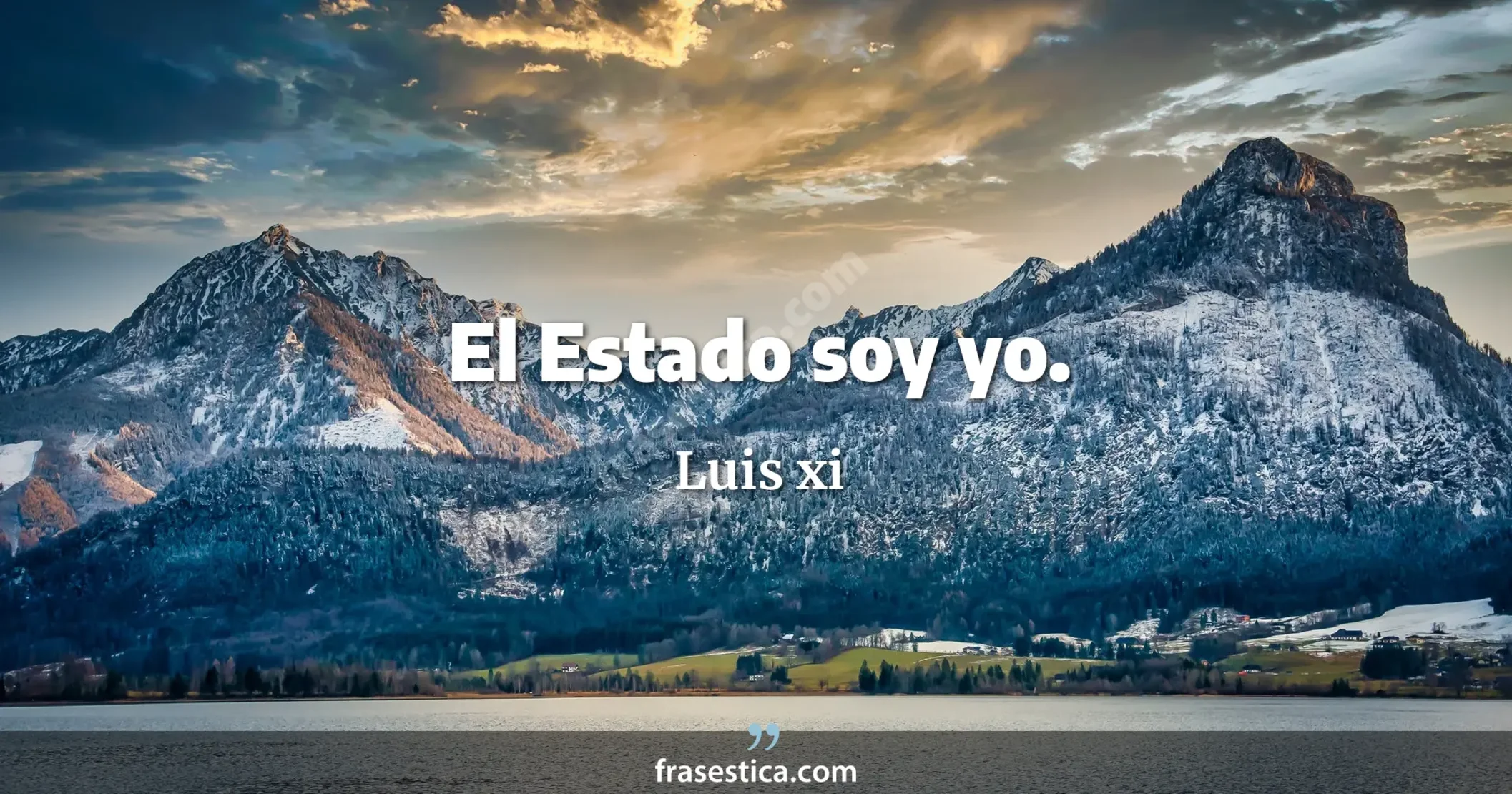 El Estado soy yo. - Luis xi