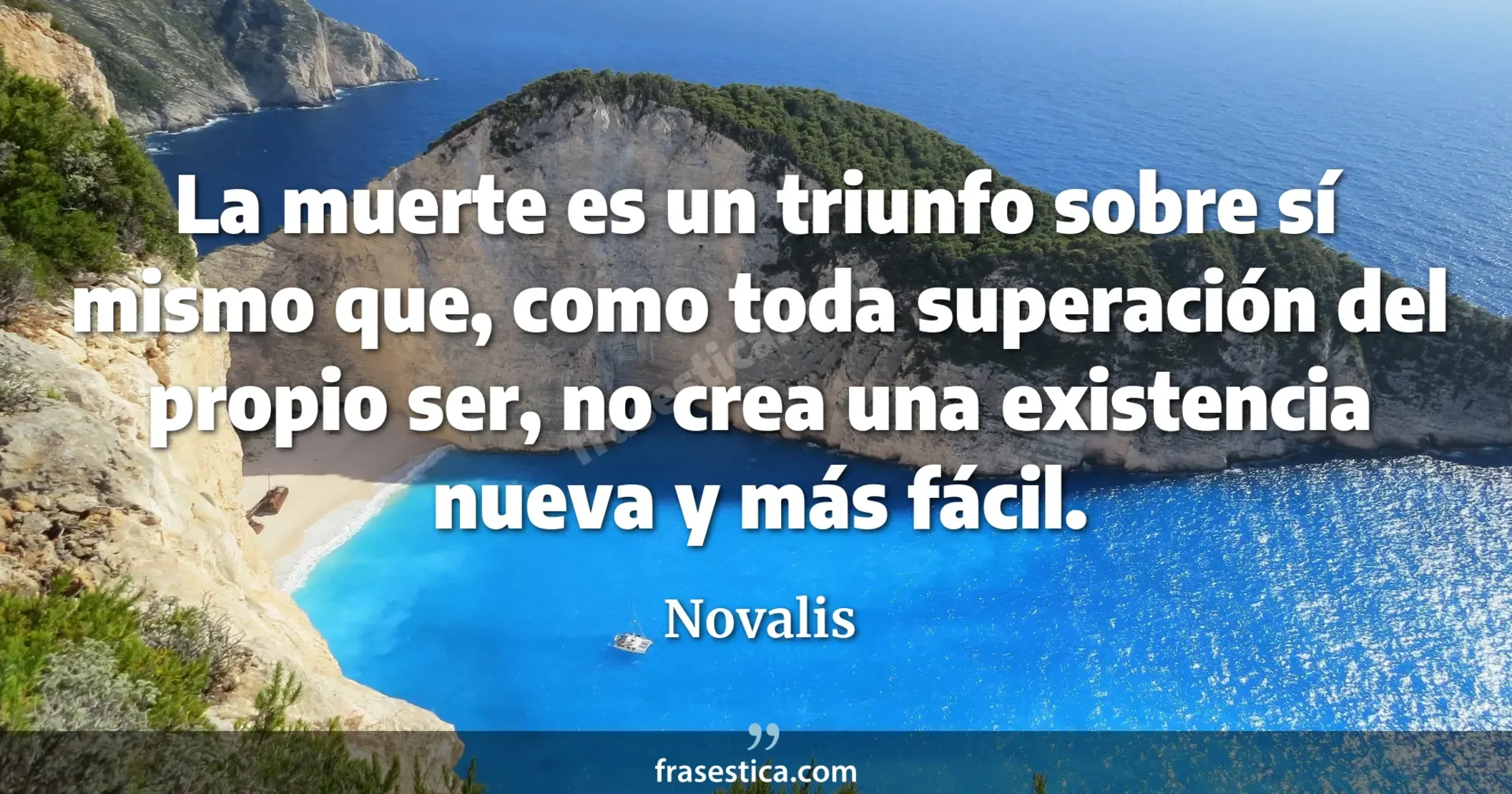 La muerte es un triunfo sobre sí mismo que, como toda superación del propio ser, no crea una existencia nueva y más fácil. - Novalis
