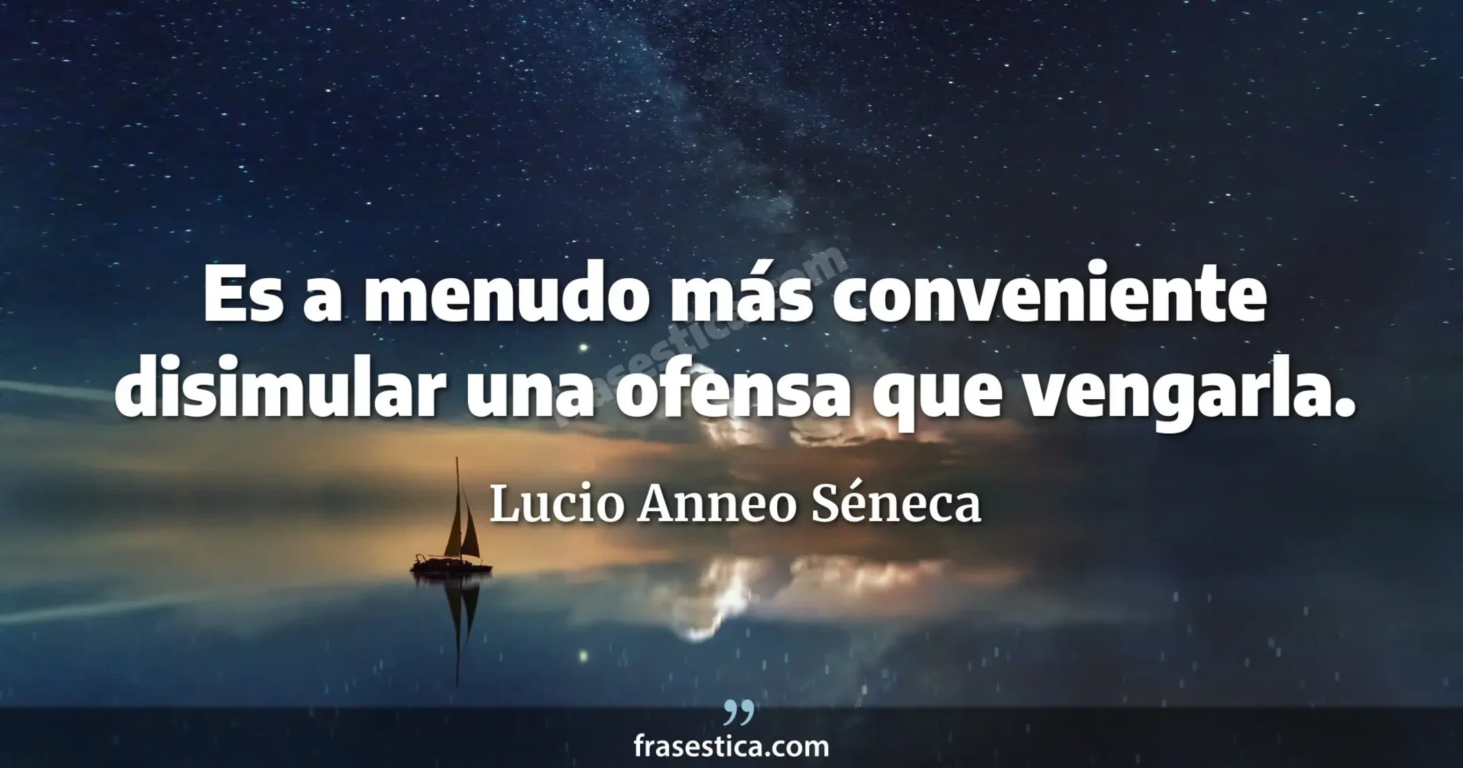 Es a menudo más conveniente disimular una ofensa que vengarla. - Lucio Anneo Séneca