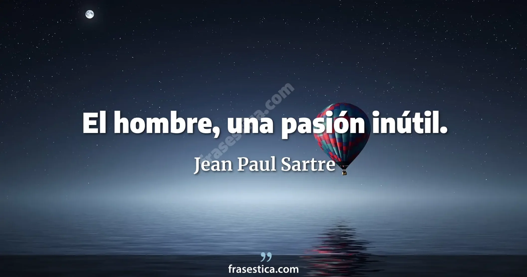 El hombre, una pasión inútil. - Jean Paul Sartre