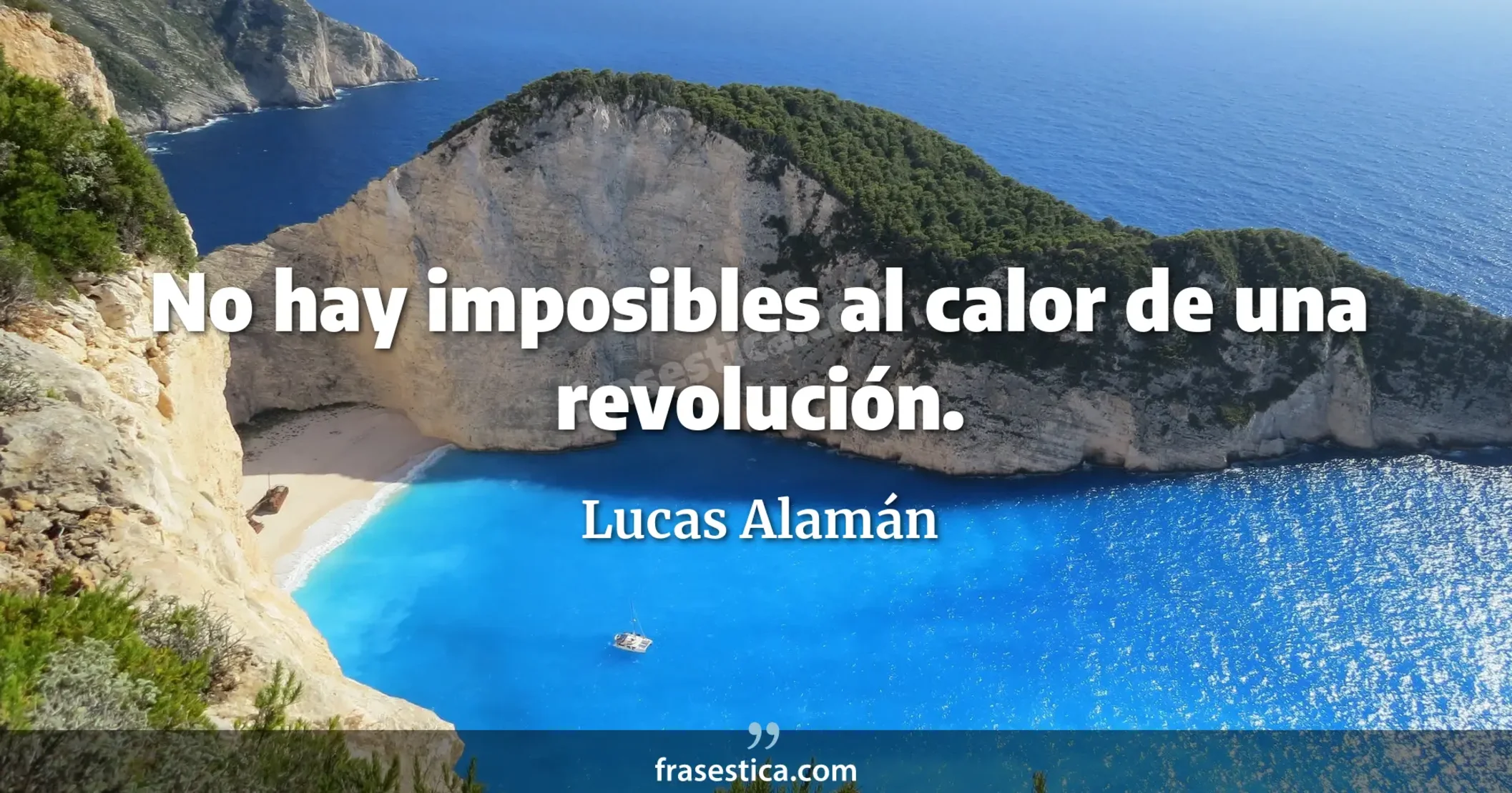 No hay imposibles al calor de una revolución. - Lucas Alamán