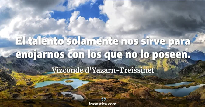 Cita de Vizconde d’Yazarn-Freissinet