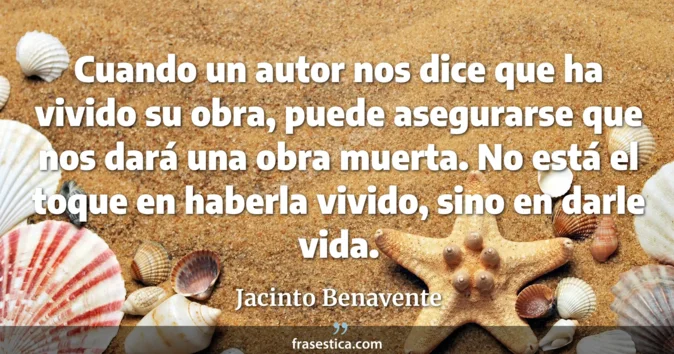 Cita de Jacinto Benavente