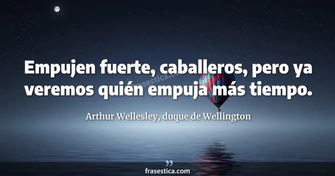 Cita de Arthur Wellesley, duque de Wellington