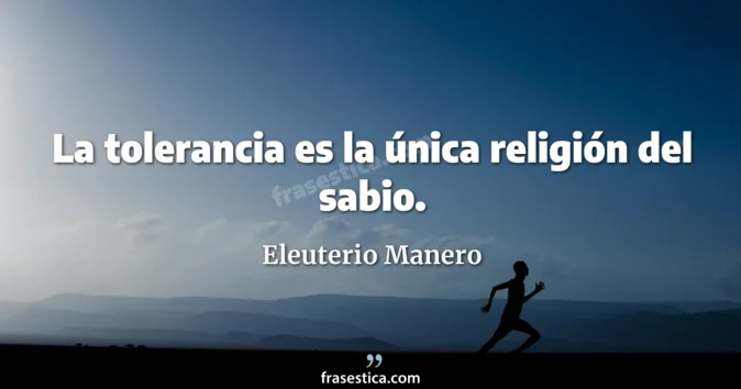 Cita de Eleuterio Manero