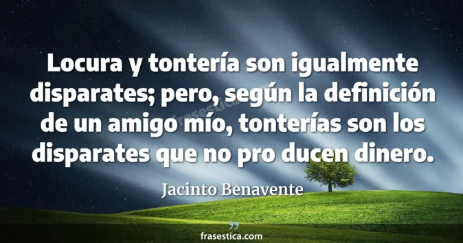 Cita de Jacinto Benavente
