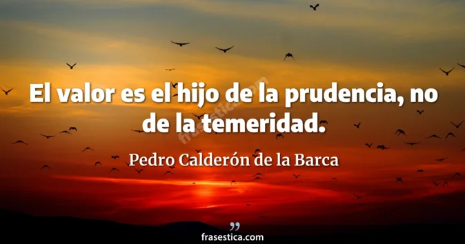 Cita de Pedro Calderón de la Barca