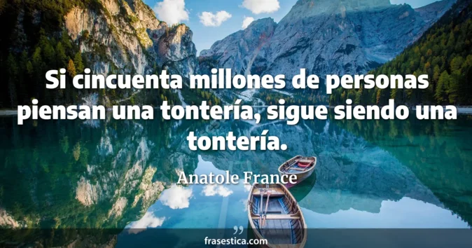 Cita de Anatole France