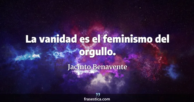 Cita de Jacinto Benavente