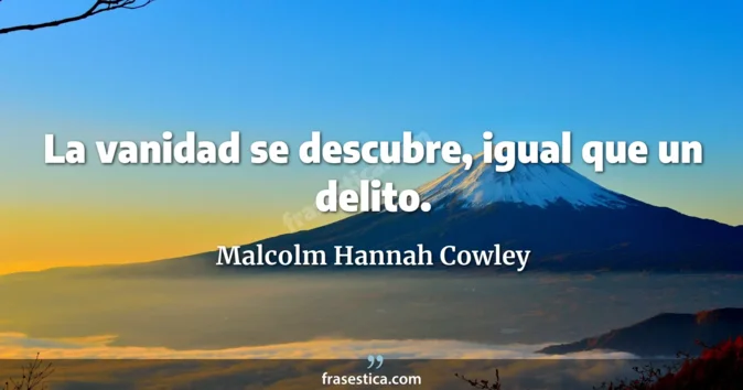 Cita de Malcolm Hannah Cowley