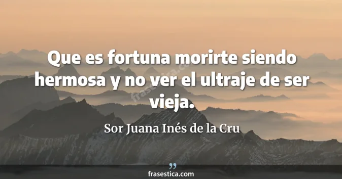 Cita de Sor Juana Inés de la Cru