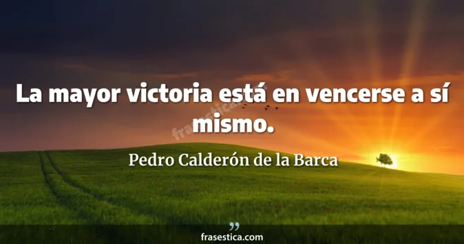 Cita de Pedro Calderón de la Barca