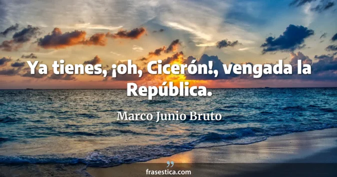 Cita de Marco Junio Bruto