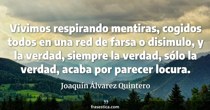 Cita de Joaquín Álvarez Quintero