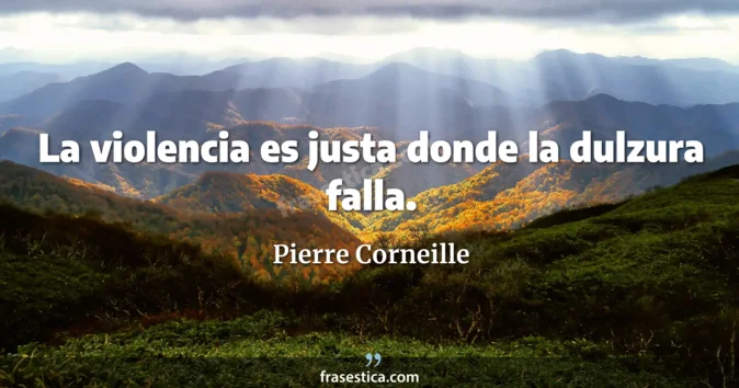 Cita de Pierre Corneille