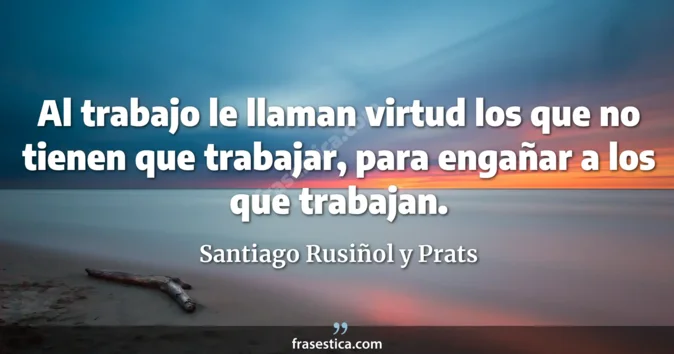 Cita de Santiago Rusiñol y Prats