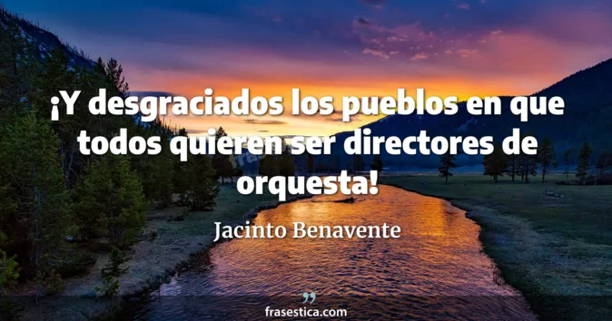 Cita de Jacinto Benavente
