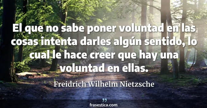 Cita de Freidrich Wilhelm Nietzsche