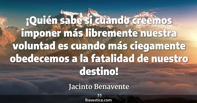 Cita de Jacinto Benavente