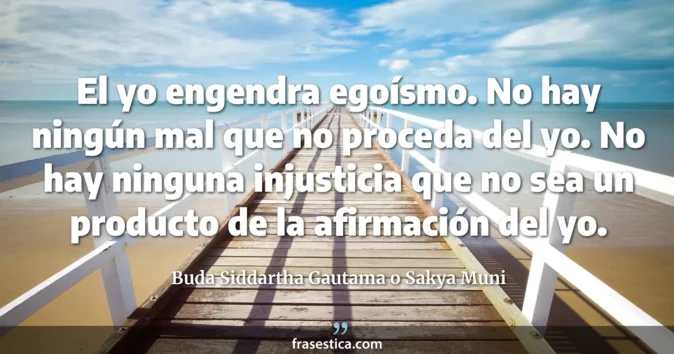 Cita de Buda Siddartha Gautama o Sakya Muni