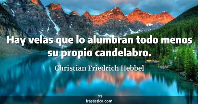 Cita de Christian Friedrich Hebbel