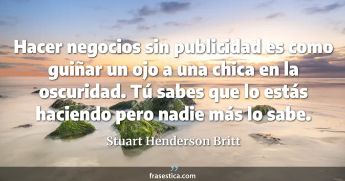 Cita de Stuart Henderson Britt