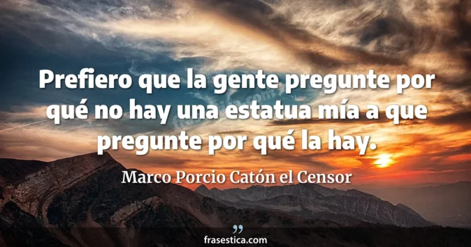 Cita de Marco Porcio Catón el Censor