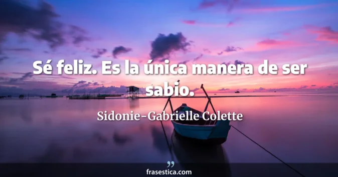 Cita de Sidonie-Gabrielle Colette