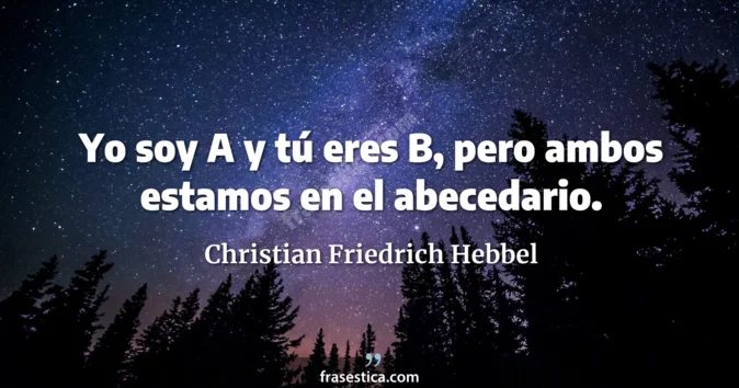 Cita de Christian Friedrich Hebbel