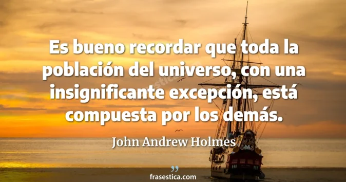 Cita de John Andrew Holmes