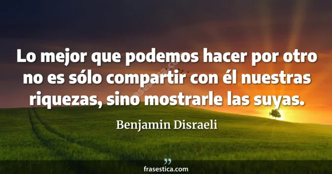 Cita de Benjamin Disraeli