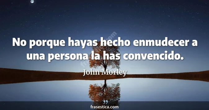 Cita de John Morley