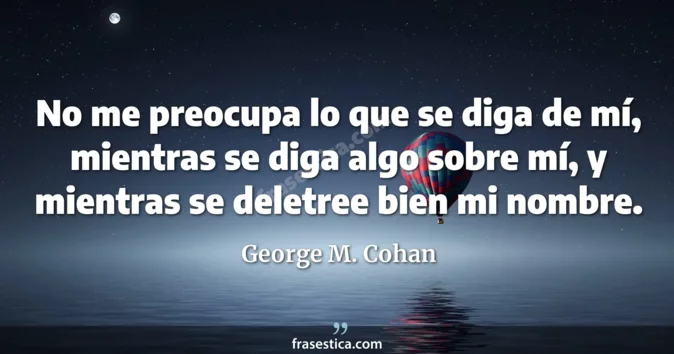 Cita de George M. Cohan
