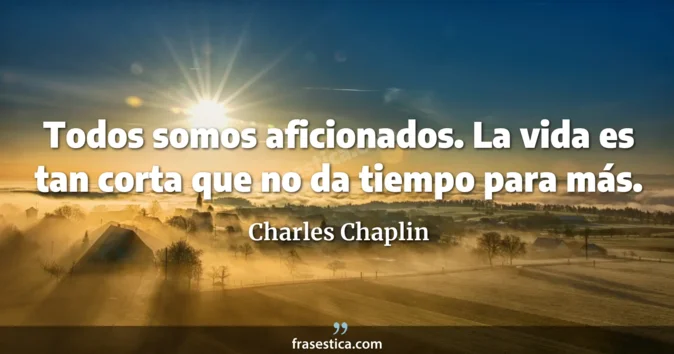 Cita de Charles Chaplin