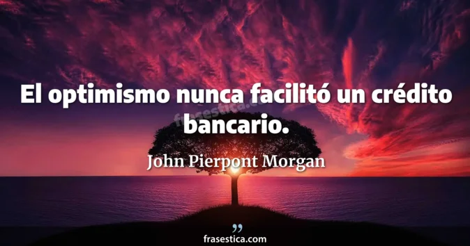 Cita de John Pierpont Morgan