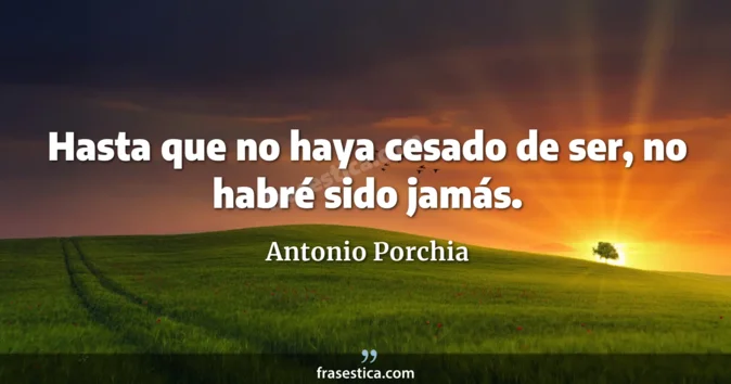 Cita de Antonio Porchia