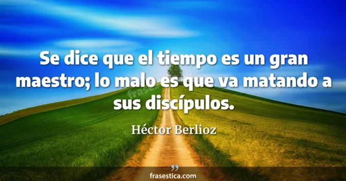 Cita de Héctor Berlioz